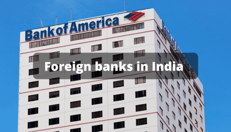 Foreign banks in India | (भारत में  विदेशी बैंक ?) | list of foreign banks in India [2022]